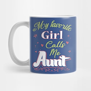 My Favorite Girl Calls Me Aunt Mug